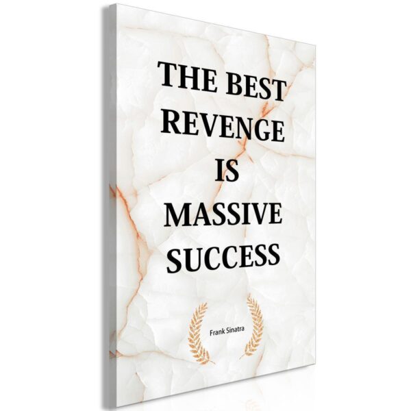 Tableau - The Best Revenge Is Massive Success (1 Part) Vertical Tableau - The Best Revenge Is Massive Success (1 Part) Vertical